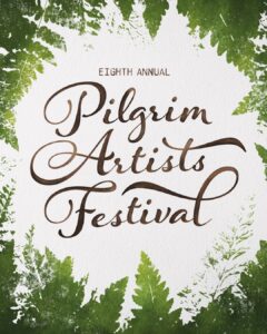 2025 Pilgrim Artists Festival Social Banner, with large Pilgrim Artists Branding circled in dark leaves