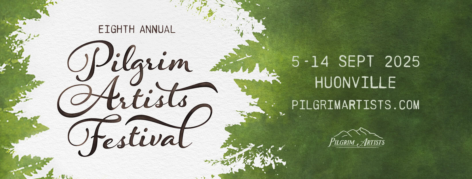 2025 Pilgrim Artists Festival Web Banner - Full 2025 Pilgrim Artists Festival Web Banner — light behind dark green leaves, with text details about the festival
